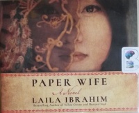 Paper Wife written by Laila Ibrahim performed by Nancy Wu on CD (Unabridged)